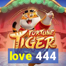 love 444